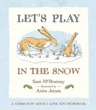 Let's Play in the Snow: A Guess How Much I Love You Storybook