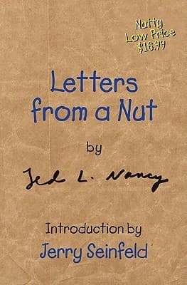 Letters from a Nut: The Madcap Collection of Twisted Pranks and Hilarious Deadpan Replies