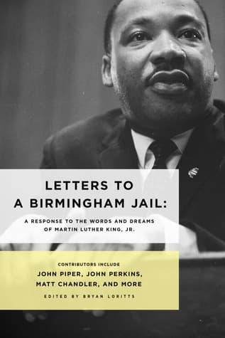 Letters to a Birmingham Jail: A Response to the Words and Dreams of Dr. Martin Luther King, Jr.