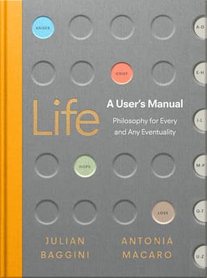 Life: A User’s Manual: Philosophy for (Almost) Any Eventuality