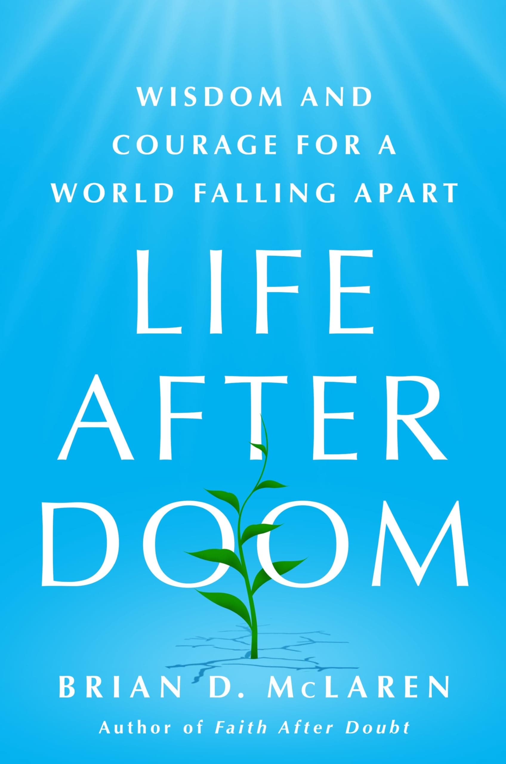 Life After Doom: Wisdom and Courage for a World Falling Apart