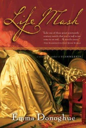 Life Mask: Historical Fiction of Scandal and Desire – A Literary Portrait of Revolutionary Georgian London