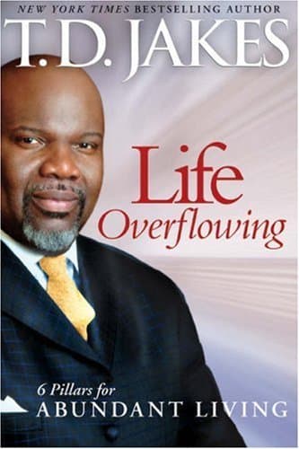 Life Overflowing, 6-in-1: 6 Pillars for Abundant Living