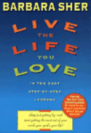 Live the Life You Love: In Ten Easy Step-By Step Lessons
