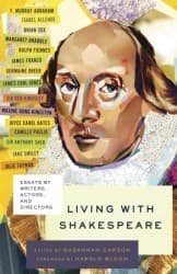 Living with Shakespeare: Actors, Directors, and Writers on Shakespeare in Our Time
