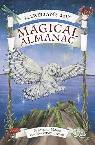 Llewellyn's 2017 Magical Almanac: Practical Magic for Everyday Living