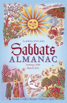 Llewellyn's 2021 Sabbats Almanac: Samhain 2020 to Mabon 2021