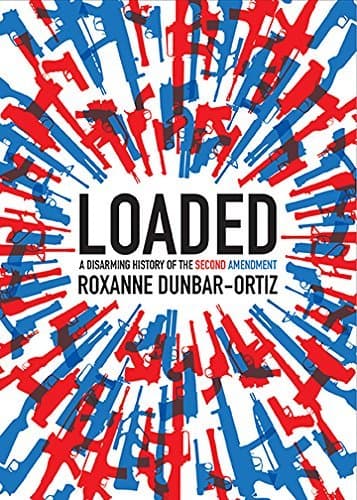 Loaded: A Disarming History of the Second Amendment