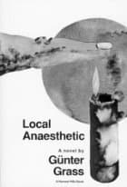 Local Anaesthetic: A Masterful Literary Novel Where Past and Present Collide