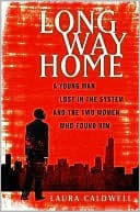 Long Way Home: A Young Man Lost in the System and the Two Women Who Found Him