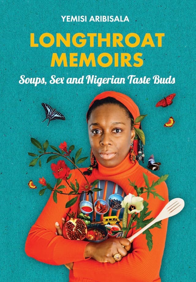 Longthroat Memoirs: Soups, Sex and Nigerian Taste Buds