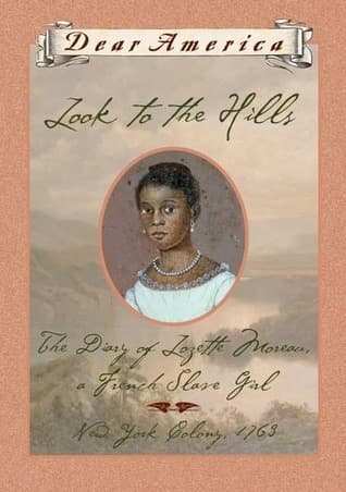 Look to the Hills: The Diary of Lozette Moreau, a French Slave Girl