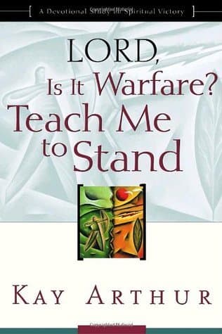 Lord, Is It Warfare? Teach Me to Stand: A Devotional Study on Spiritual Victory
