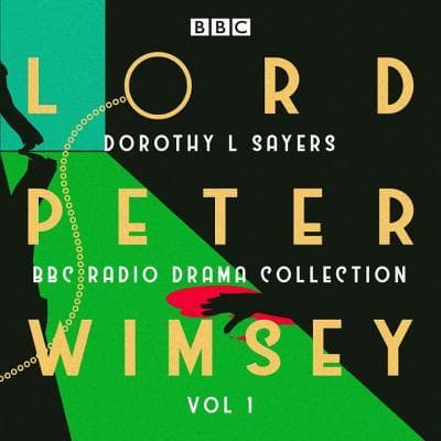 Lord Peter Wimsey: BBC Radio Drama Collection, Volume 1