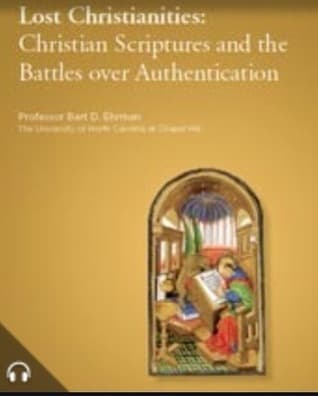 Lost Christianities: Christian Scriptures and the Battles Over Authentication