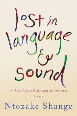 lost in language & sound: or how i found my way to the arts: essays