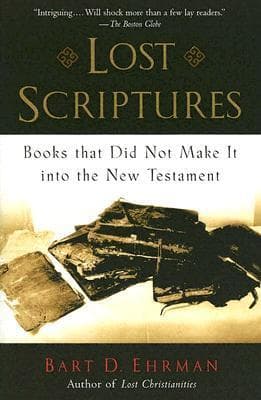 Lost Scriptures: Books that Did Not Make It into the New Testament