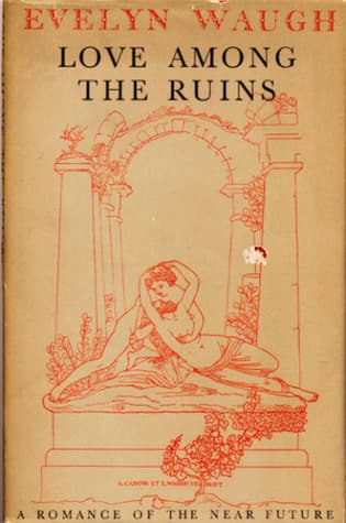 Love Among the Ruins: A Romance of the Near Future