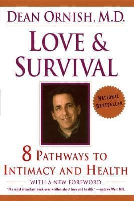 Love and Survival: 8 Pathways to Intimacy and Health