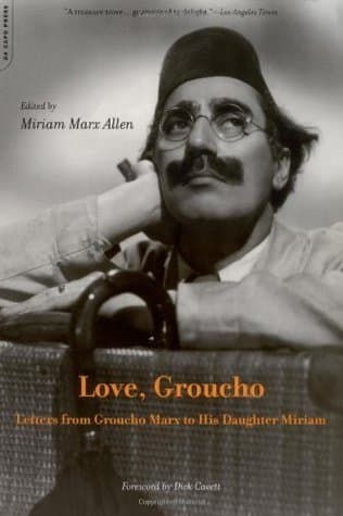 Love, Groucho: Letters From Groucho Marx To His Daughter Miriam