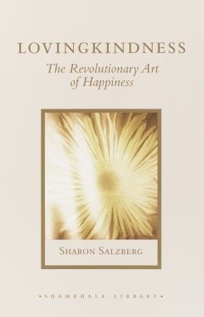 Lovingkindness: The Revolutionary Art of Happiness