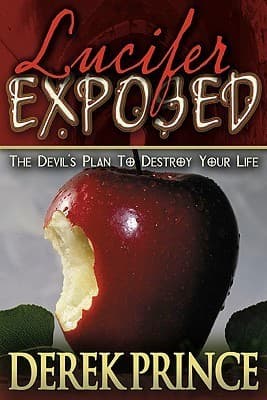 Lucifer Exposed: The Devil's Plans to Destroy Your Life