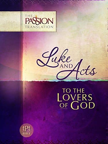 Luke and Acts: To the Lovers of God (The Passion Translation