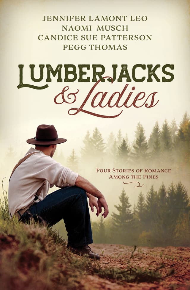 Lumberjacks & Ladies: 4 Historical Stories of Romance Among the Pines