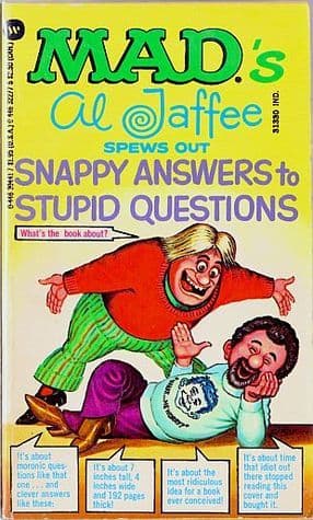 Mad's Al Jaffee Spews Out Snappy Answers to Stupid Questions