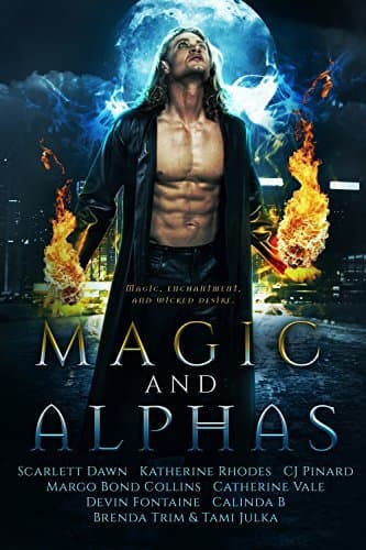 Magic and Alphas: A Paranormal Romance Collection