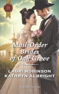 Mail-Order Brides of Oak Grove: Surprise Bride for the Cowboy / Taming the Runaway Bride