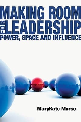 Making Room for Leadership: Power, Space and Influence