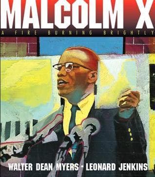 Malcolm X: A Fire Burning Brightly – A Picture Book Biography of the Civil Rights Leader for Kids