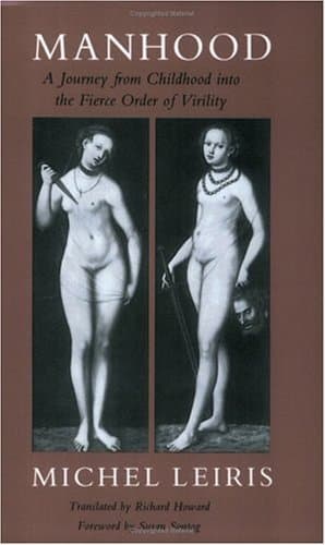 Manhood: A Journey from Childhood into the Fierce Order of Virility