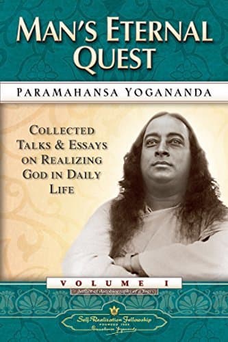 Man’s Eternal Quest: Collected Talks and Essays on Realizing God in Daily Life – Volume 1