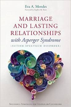 Marriage and Lasting Relationships With Asperger's Syndrome: Successful Strategies for Couples or Counselors