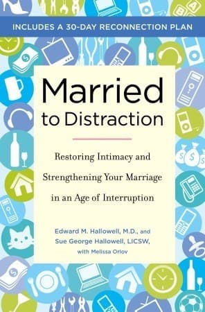 Married to Distraction: Restoring Intimacy and Strengthening Your Marriage in an Age of Interruption