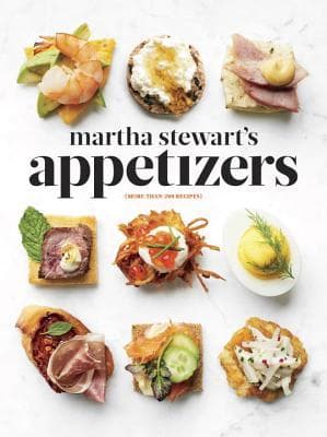 Martha Stewart's Appetizers: 200 Recipes for Dips, Spreads, Snacks, Small Plates, and Other Delicious Hors d'Oeuvres, Plus 30 Cocktails: A Cookbook