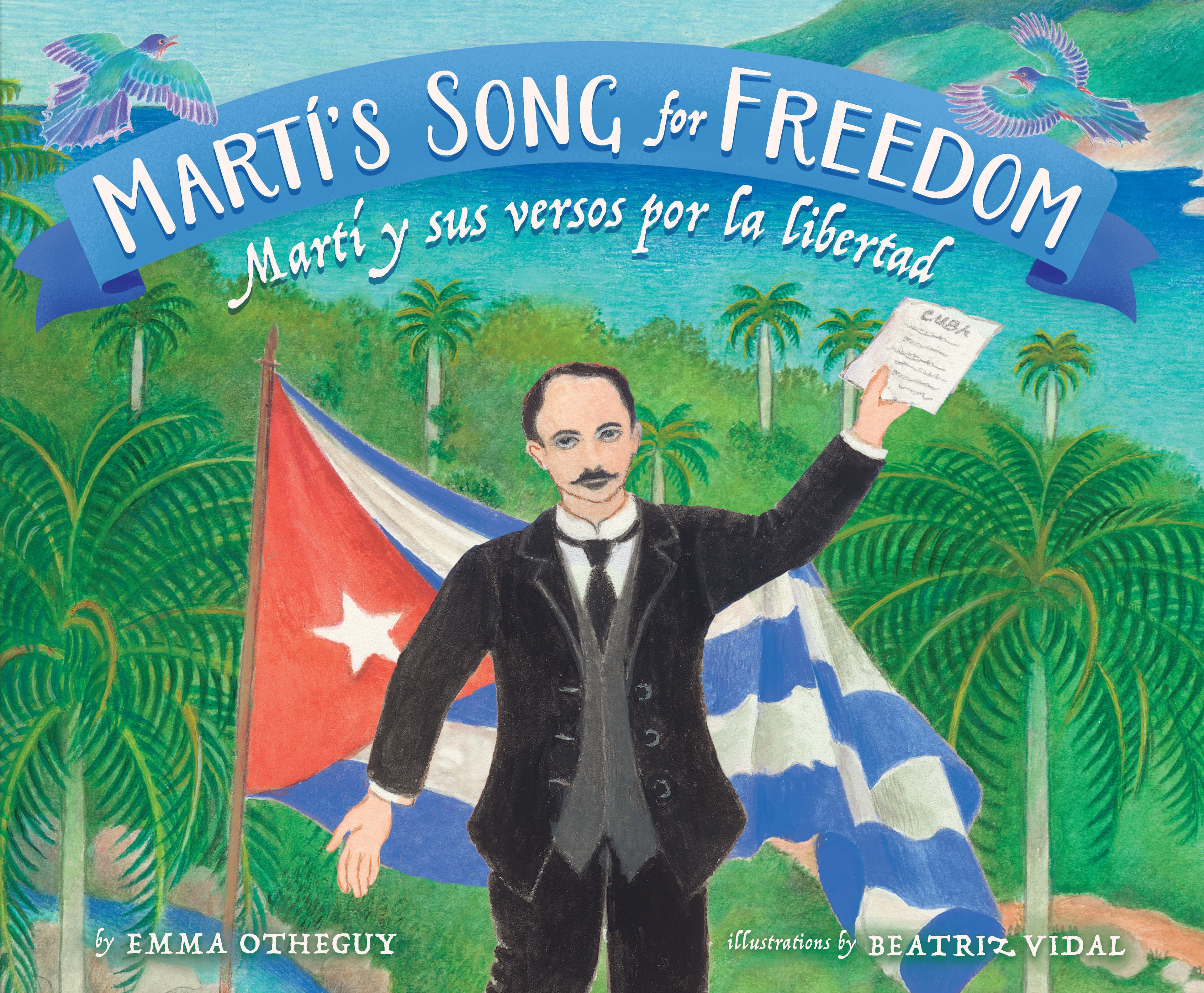 Martí's Song for Freedom / Martí y sus versos por la libertad