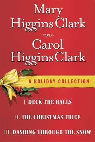 Mary Higgins Clark Carol Higgins Clark Ebook Christmas Set: Christmas Thief, Deck the Halls, Dashing Through the Snow