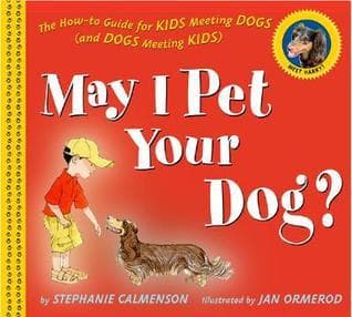 May I Pet Your Dog?: The How-to Guide for Kids Meeting Dogs (and Dogs Meeting Kids) – A Warm, Gentle Book About Making Friends for Children