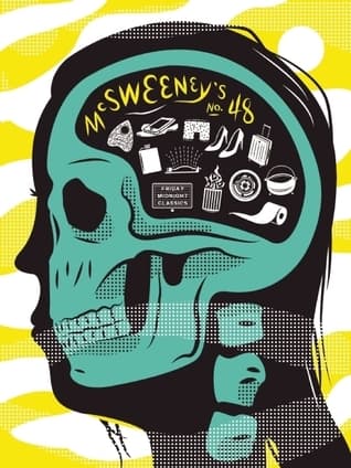 McSweeney's Issue 48: Sixteen New Stories and A Full-Length Screenplay