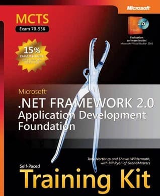 MCTS Self-Paced Training Kit (Exam 70-536): Microsoft .NET Framework 2.0 Application Development Foundation