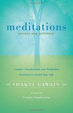 Meditations: Creative Visualization and Meditation Exercises to Enrich Your Life