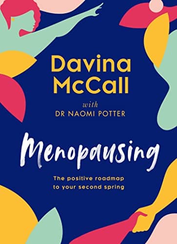 Menopausing: The Positive Roadmap to Your Second Spring