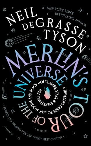 Merlin's Tour of the Universe: A Traveler's Guide to Blue Moons and Black Holes, Mars, Stars, and Everything Far