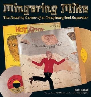 Mingering Mike: The Amazing Career of an Imaginary Soul Superstar
