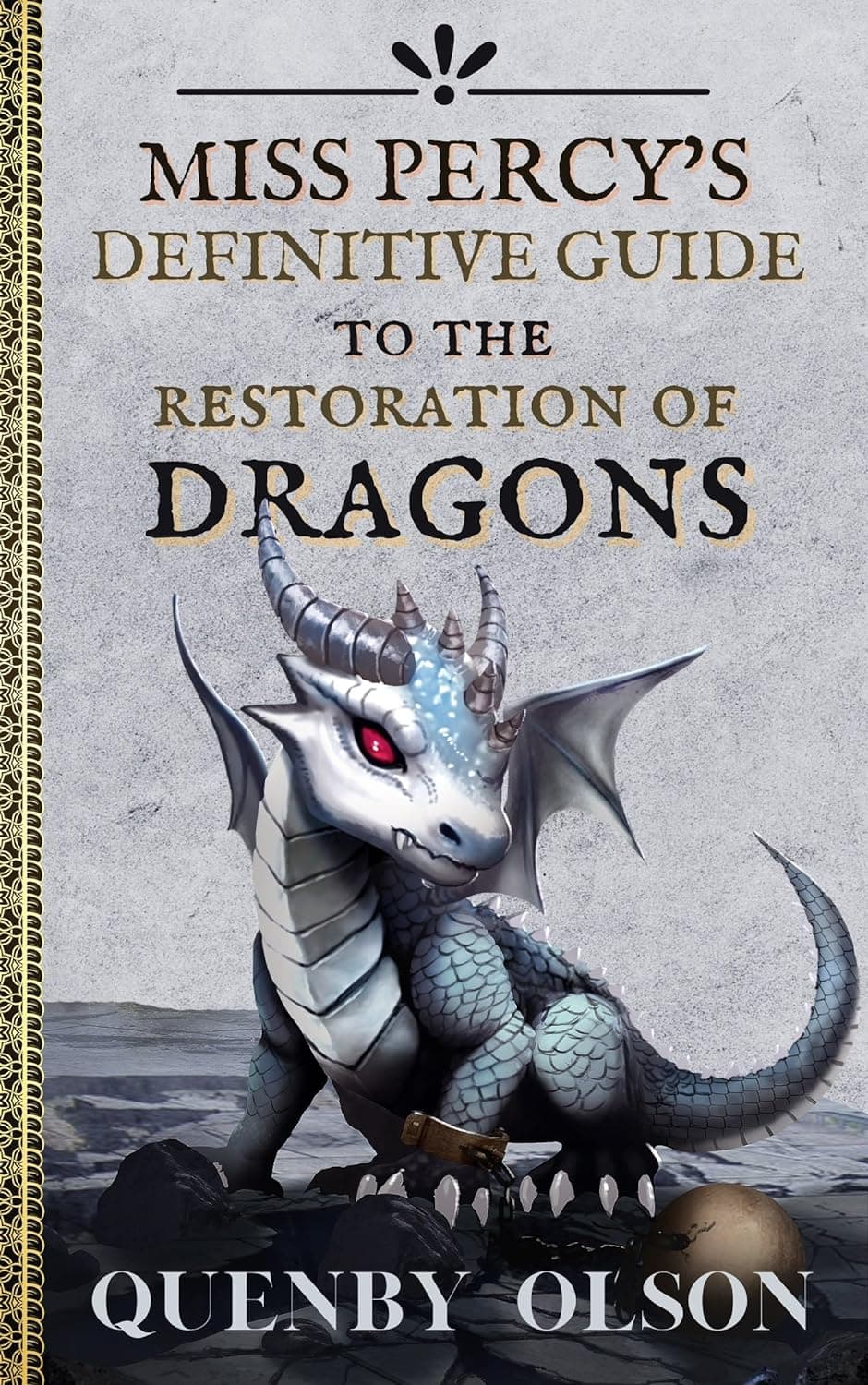 Miss Percy's Definitive Guide to the Restoration of Dragons