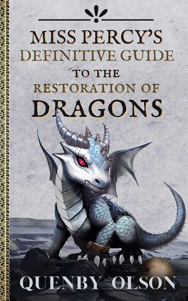 Miss Percy's Definitive Guide to the Restoration of Dragons