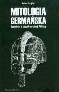 Mitologia germańska. Opowieści o bogach mroźnej Północy